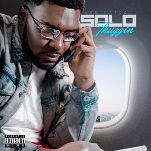 Album Solo Thuggin (Explicit) from Abk Gatez