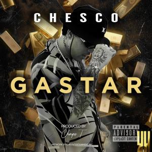 Chesco的专辑Gastar (Explicit)