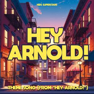 Kids Superstars的專輯Hey Arnold! Theme Song (from "Hey Arnold!")
