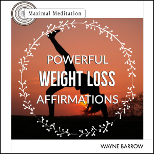 Listen to Powerful Weight Loss Affirmations song with lyrics from Wayne Barrow