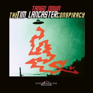 收聽The Tim Lancaster Conspiracy的Tango Down歌詞歌曲