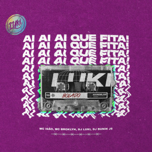 Dengarkan lagu Aí Aí Aí Que Fita! (Explicit) nyanyian Luki DJ dengan lirik