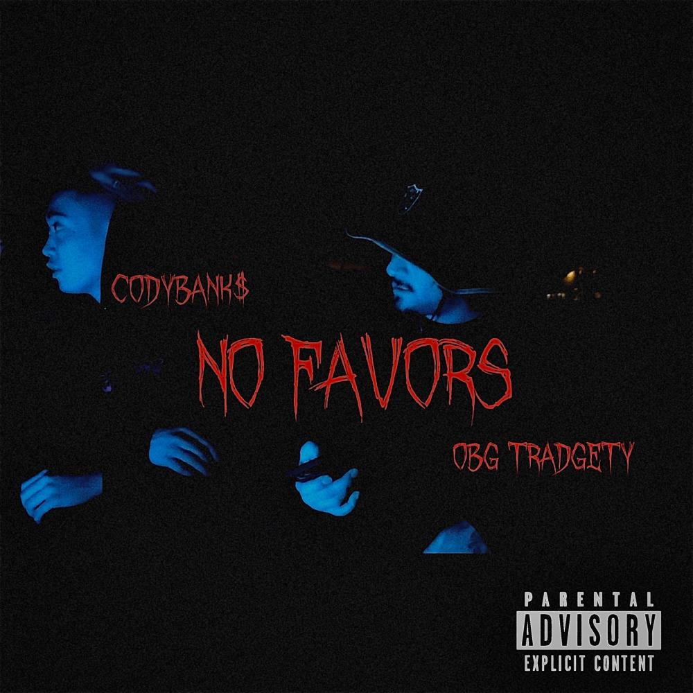 NO FAVORS (feat. OBG Tradgety) (Explicit)