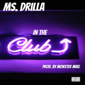อัลบัม In The Club (Explicit) ศิลปิน Ms. Drilla
