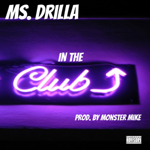 ดาวน์โหลดและฟังเพลง In The Club (Explicit) พร้อมเนื้อเพลงจาก Ms. Drilla