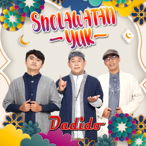 อัลบัม Sholawatan Yuk ศิลปิน Dadido
