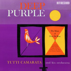 收聽Tutti Camarata and His Orchestra的Deep Purple歌詞歌曲