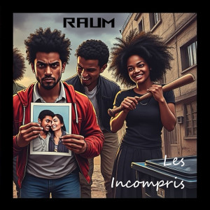 Listen to Les Incompris song with lyrics from RAUM