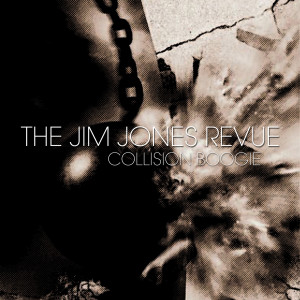 The Jim Jones Revue的專輯Collision Boogie
