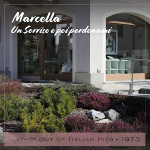 收聽Marcella的Un Sorriso e poi perdonami (Anthology of Italian Hits 1973)歌詞歌曲