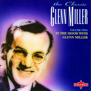 ดาวน์โหลดและฟังเพลง In The Mood - Original พร้อมเนื้อเพลงจาก Glenn Miller and His Orchestra