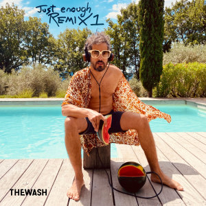 The Wash的專輯Just Enough Remix 1 (Explicit)