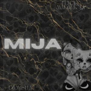 收聽Flacko Madafacka的Mija (feat. Damisela) (Explicit)歌詞歌曲