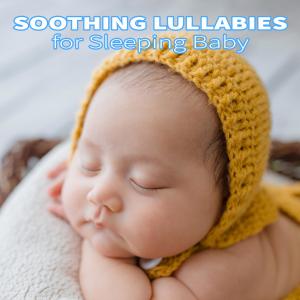 Album Soothing Lullabies for Sleeping Baby from Baby Sleep Music Academy