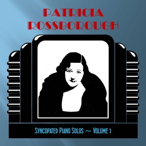 Patricia Rossborough的專輯Syncopated Piano Solos, Vol. 1