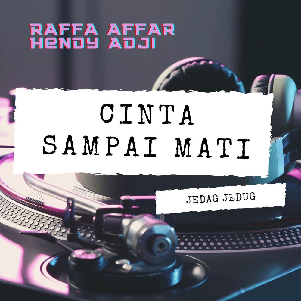 Cinta Sampai Mati (Jedag Jedug)