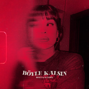 收聽Rozz Kalliope的Böyle Kalsın歌詞歌曲