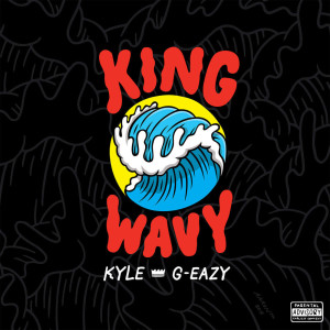 收聽Kyle的King Wavy (Explicit)歌詞歌曲