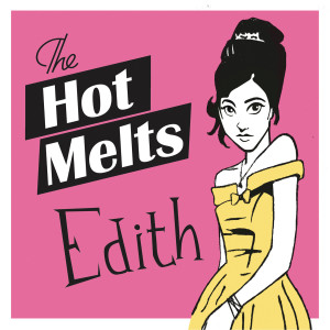 收聽The Hot Melts的Edith歌詞歌曲
