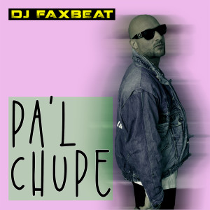 Album Pa'l Chupe (Explicit) from 