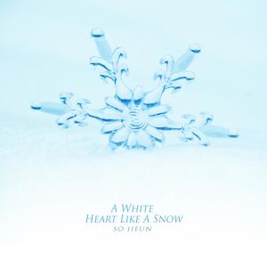 Album A White Heart Like A Snow oleh So Jieun