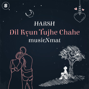 Album Dil Kyun Tujhe Chahe from 