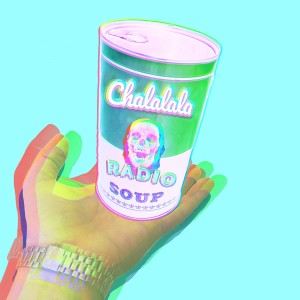 P.H.A.R.E的专辑Chalalala (Radio Soup)