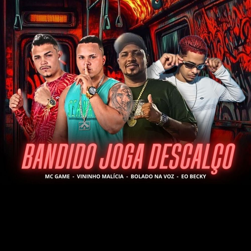 Bandido Joga Descalço (Explicit)