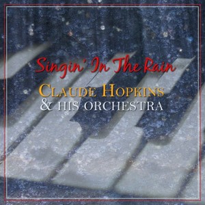 Album Singin' In The Rain oleh Claude Hopkins & His Orchestra