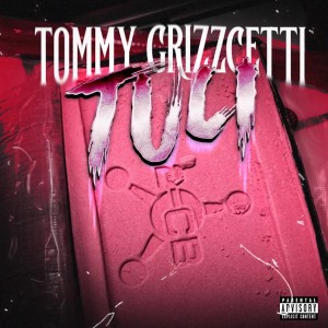 Tommy Grizzcetti的專輯Tuci (Explicit)