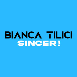Bianca Tilici的專輯Sincer!