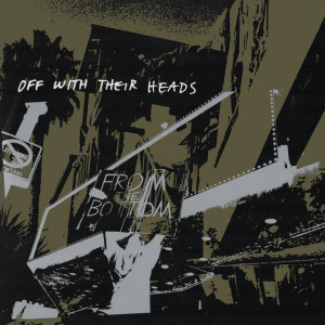 Album From the Bottom oleh Off With Their Heads