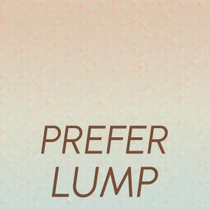 Listen to Prefer Lump song with lyrics from Jeton Plal