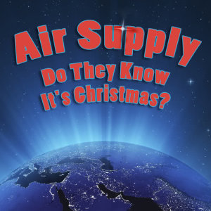 收聽Air Supply的Do They Know It's Christmas?歌詞歌曲