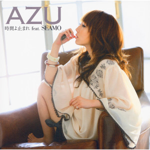 อัลบัม Jikan Yo Tomare ศิลปิน AZU feat. SEAMO