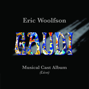 อัลบัม Gaudi Musical Cast Album (Live) ศิลปิน Eric Woolfson