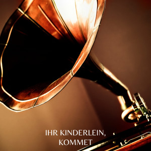 Album Ihr Kinderlein, kommet from Will Glahé