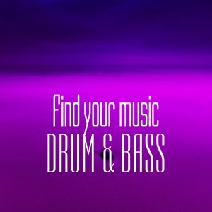 Various Artists的專輯Find Your Music. Drum & Bass