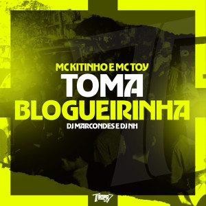 dj nh的專輯Toma Blogueirinha (Explicit)