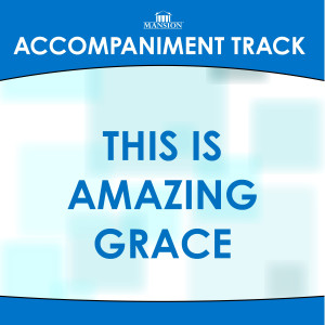 ดาวน์โหลดและฟังเพลง THIS IS AMAZING GRACE พร้อมเนื้อเพลงจาก Franklin Christian Singers