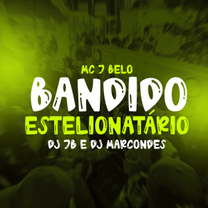 Dengarkan Bandido estelionatário (Explicit) lagu dari MC 7 Belo dengan lirik