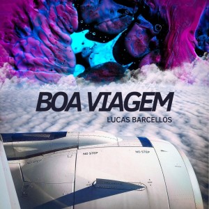收聽LUCAS BARCELLOS的Boa Viagem歌詞歌曲