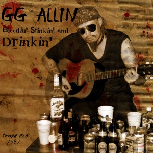 GG Allin的專輯Bleedin Stinkin & Drinkin (Explicit)