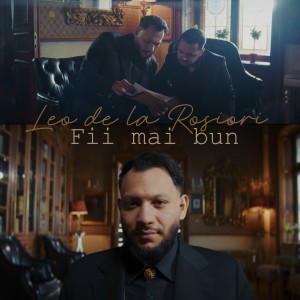 Listen to Fii mai bun song with lyrics from Leo de la Rosiori