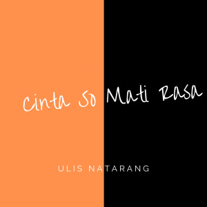 Album Cinta So Mati Rasa (Karaoke) from Ulis Natarang