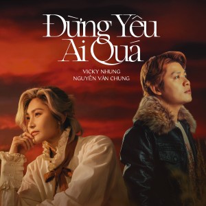 Album Đừng Yêu Ai Quá from Nguyen Van Chung