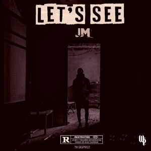 Listen to Let's See (Explicit) song with lyrics from JM