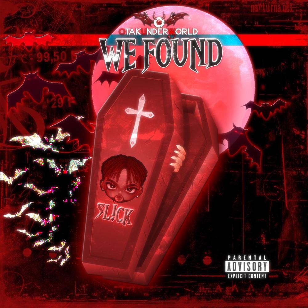 WE FOUND SL!CK (feat. BlvkDivmonds) (Explicit)
