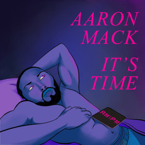Aaron Mack的專輯Its Time (Explicit)