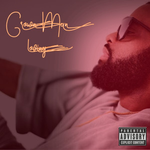 Listen to Grown Man Loving (Explicit) song with lyrics from Bradd Young